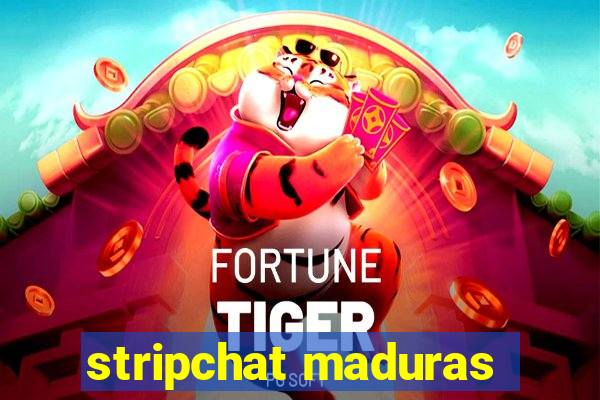 stripchat maduras